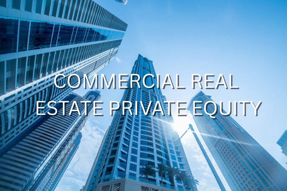 A picture of tall skyscrapers with the text “Commercial Real Estate Private Equity" superimposed on the image.
